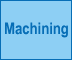 Machining